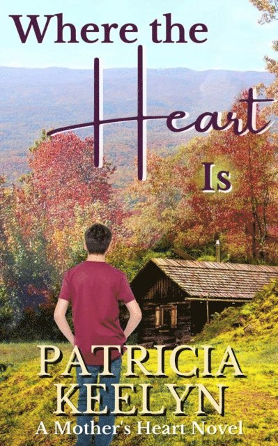 Patricia Keelyn - Where The Heart Is, E-bok