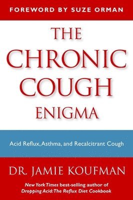 Jamie A. Koufman - The Chronic Cough Enigma, Häftad. Tillgänglighet: Lägg i varukorg
