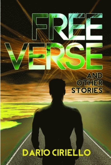 Dario Ciriello - Free Verse and Other Stories, E-bok