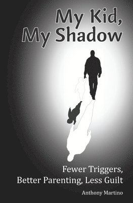 Anthony Martino - My Kid, My Shadow, Häftad