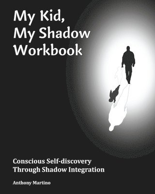 Anthony Martino - My Kid, My Shadow Workbook, Häftad