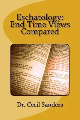 Cecil Sanders - Eschatology: End-Time Views Compared, Häftad. Tillgänglighet: Lägg i varukorg