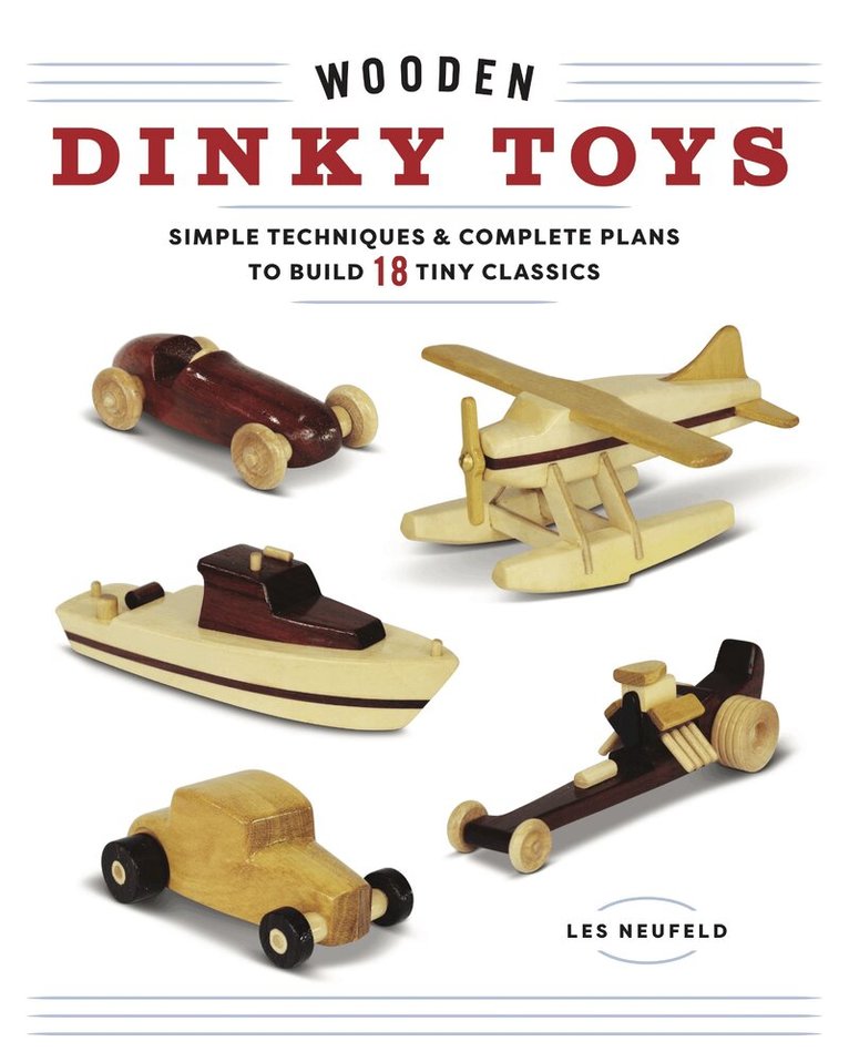 Les Neufeld - Wooden Dinky Toys, Häftad. Tillgänglighet: Tillfälligt slut