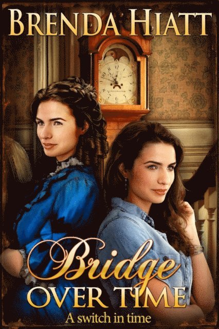 Brenda Hiatt - Bridge Over Time, E-bok