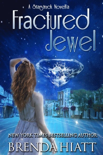 Brenda Hiatt - Fractured Jewel: A Starstruck Novella, E-bok