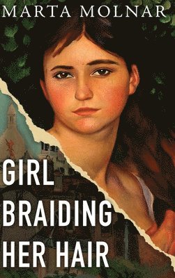 Marta Molnar - Girl Braiding Her Hair, Inbunden