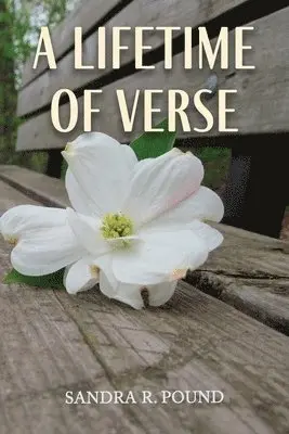 Sandra R. Pound - A Lifetime of Verse, Häftad. Tillgänglighet: Lägg i varukorg
