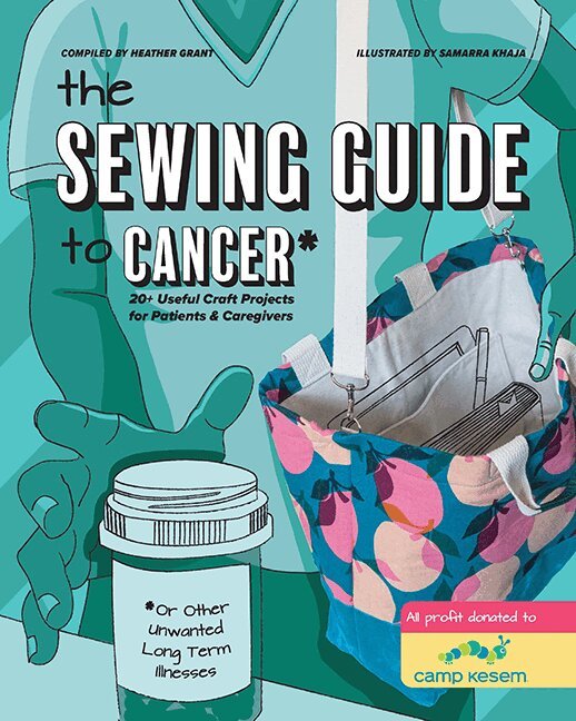 Heather Grant, Heather Grant - Sewing Guide to Cancer, Inbunden