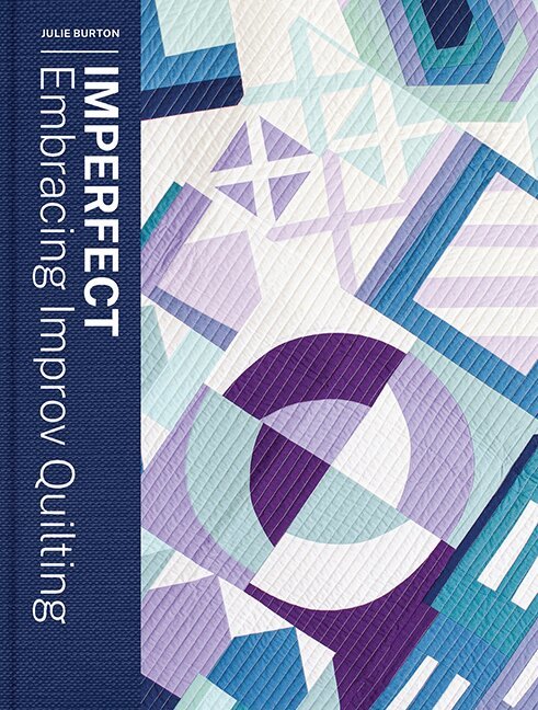 Julie Burton - Imperfect - Embracing Improv Quilting, Häftad