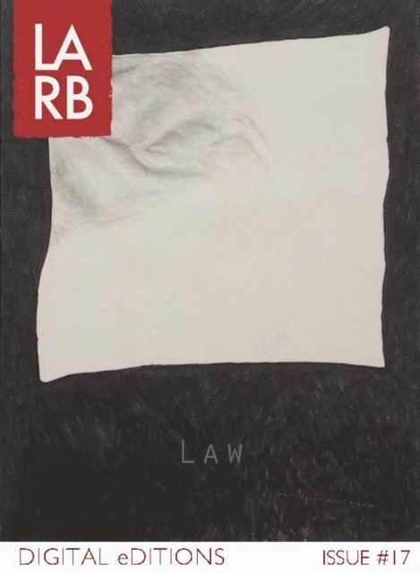Jonathan Shapiro, Barry A. Sanders, Frank Gruber, Jim Lafferty, Don Franzen - LARB Digital Edition: The Law Issue, E-bok