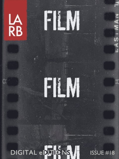 Merve Emre - LARB Digital Edition: Film and the Art of Adaptation, E-bok