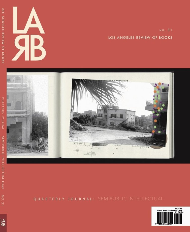 Lutz - Los Angeles Review of Books Quarterly Journal: Semipublic Intellectual Issue, Häftad