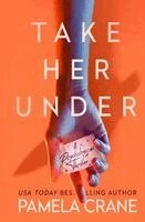 Pamela Crane - Take Her Under, Häftad. Tillgänglighet: Lägg i varukorg