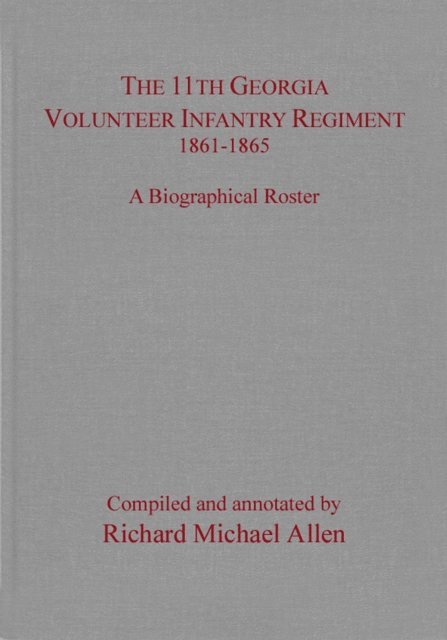 Richard Michael Allen - 11th Georgia Volunteer Infantry Regiment 1861-1865, E-bok