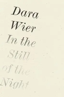 Dara Wier - In the Still of the Night, Häftad. Tillgänglighet: Tillfälligt slut
