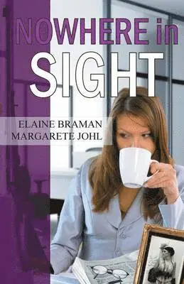 Elaine Braman, Margarete Johl - Nowhere in Sight, Häftad. Tillgänglighet: Lägg i varukorg