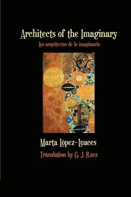 Marta Lopez-Luaces - Architects of the Imaginary / Los arquitectos de lo imaginario, Häftad