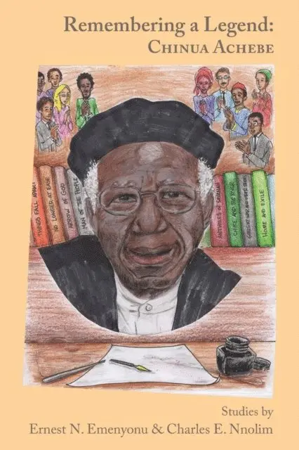 E. Nnolim, N. Emenyonu - Emenyonu: Remembering a Legend: Chinua Achebe, E-bok. Tillgänglighet: Lägg i varukorg