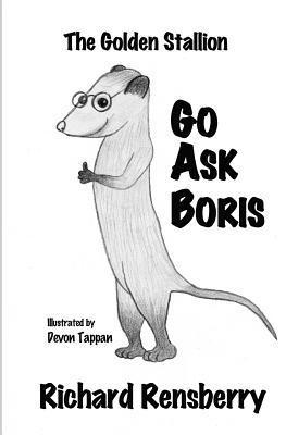 Mary Rensberry - The Golden Stallion: Go Ask Boris Book 3, Häftad