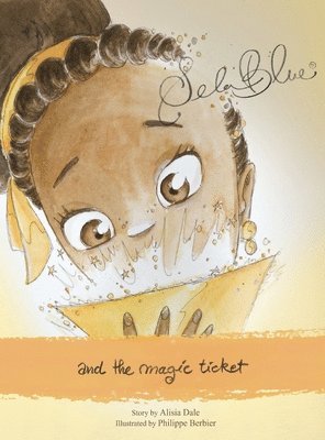 Alisia Dale, Sheri Doyle - Sela Blue and the Magic Ticket, Inbunden. Tillgänglighet: Lägg i varukorg