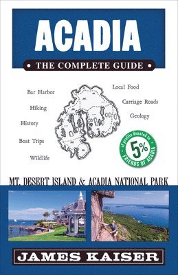 James Kaiser - Acadia: The Complete Guide: Acadia National Park & Mount Desert Island, Häftad. Tillgänglighet: Tillfälligt slut