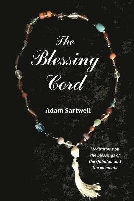 Adam Sartwell - Blessing Cord, Häftad