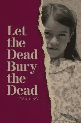 Joan King - Let the Dead Bury the Dead, Häftad. Tillgänglighet: Lägg i varukorg
