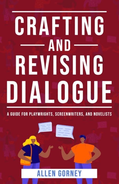 Allen Gorney - Crafting and Revising Dialogue, E-bok