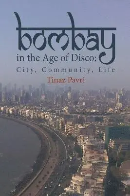 Tinaz Pavri - Bombay in the Age of Disco, Häftad. Tillgänglighet: Lägg i varukorg