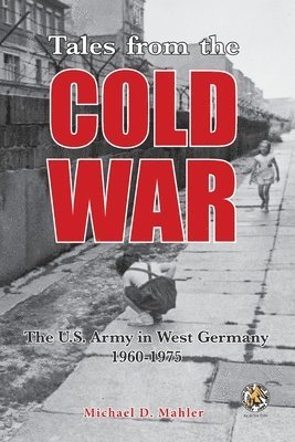 Michael D Mahler - Tales from the Cold War, Häftad