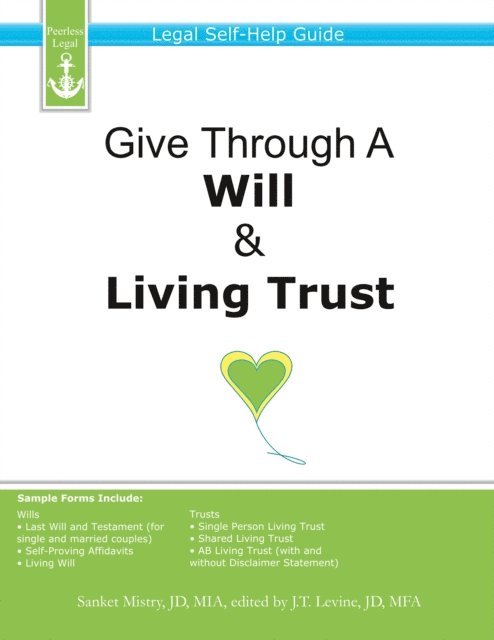 Sanket Mistry - Give Through A Will & Living Trust: Legal Self-Help Guide, E-bok. Tillgänglighet: Lägg i varukorg