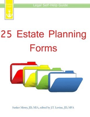J. T. Levine, Sanket Mistry - 25 Estate Planning Forms: Legal Self-Help Guide, Häftad. Tillgänglighet: Lägg i varukorg