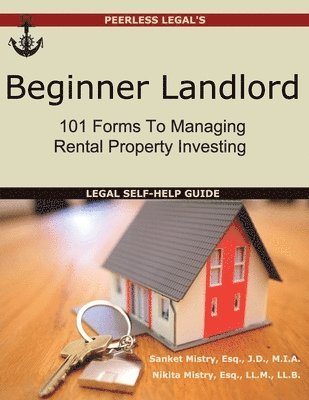 Sanket Mistry, Nikita Mistry - Beginner Landlord: 101 Forms to Managing Rental Property Investing: Legal Self-Help Guide, Häftad. Tillgänglighet: Lägg i varukorg