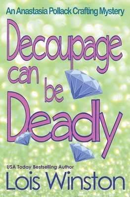 Lois Winston - Decoupage Can Be Deadly, Häftad. Tillgänglighet: Lägg i varukorg