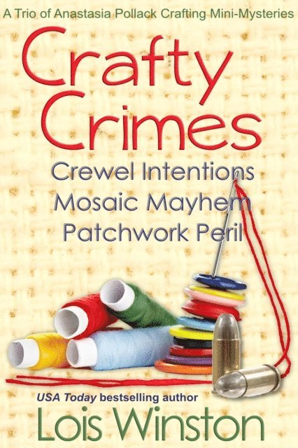 Lois Winston - Crafty Crimes: A Trio of Anastasia Pollack Crafting Mini-Mysteries, E-bok. Tillgänglighet: Lägg i varukorg