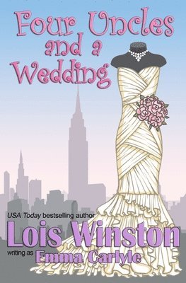 Emma Carlyle, Lois Winston - Four Uncles and a Wedding, Häftad. Tillgänglighet: Lägg i varukorg