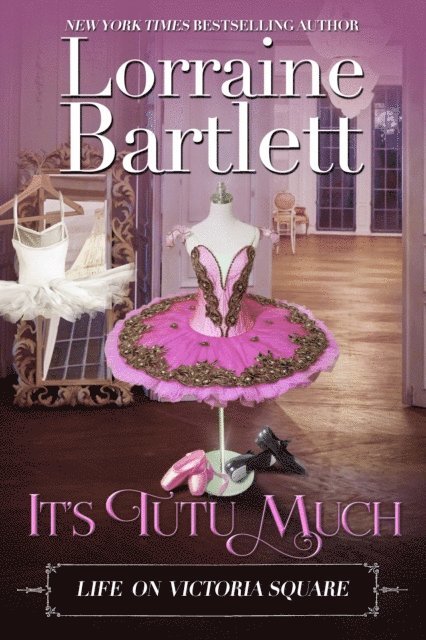 Lorraine Bartlett - It's Tutu Much, E-bok