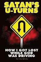 Flex Stevens - Satan's U-Turns: How I Got Lost While God Was Driving, Häftad. Tillgänglighet: Lägg i varukorg