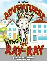 Victor Walker - The Moral Adventures of King Ray-Ray, Häftad. Tillgänglighet: Lägg i varukorg