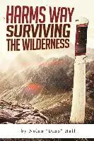 Nolan "dino" Hall - Harm's Way: Surviving The Wilderness, Häftad. Tillgänglighet: Lägg i varukorg