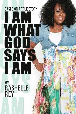 Rashelle Rey - I Am What God Says I Am, Häftad. Tillgänglighet: Lägg i varukorg