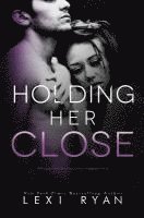 Lexi Ryan - Holding Her Close, Häftad
