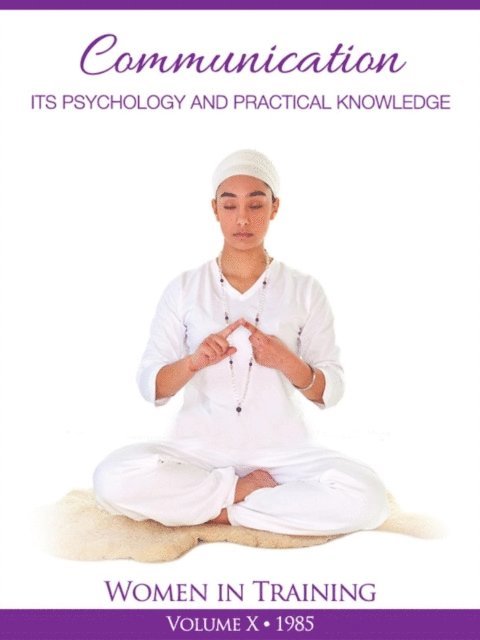 PhD Yogi Bhajan - Communication, Its Psychology and Practical Knowledge, E-bok