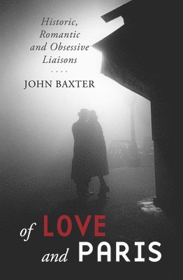 John Baxter - Of Love and Paris, Häftad