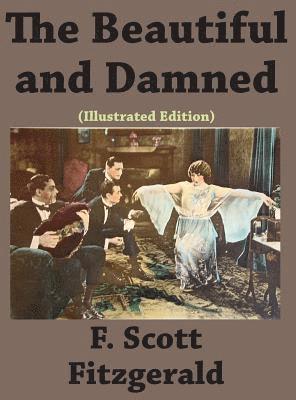 Scott F Fitzgerald - Beautiful and Damned (Illustrated edition), Inbunden