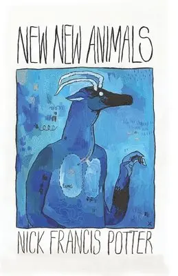 Nick Francis Potter - New New Animals, Häftad. Tillgänglighet: Lägg i varukorg