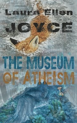 Laura Ellen Joyce - Museum of Atheism, Häftad