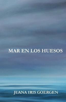 Juana Iris Goergen - Mar en los huesos, Häftad