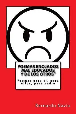 Bernardo E. Navia - Poemas enojados: Poemas para ti, para ellos, para nadie., Häftad. Tillgänglighet: Lägg i varukorg