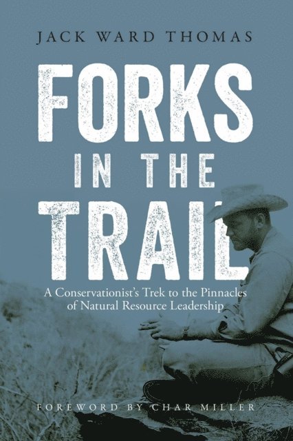 Jack Ward Thomas - Forks in the Trail, E-bok